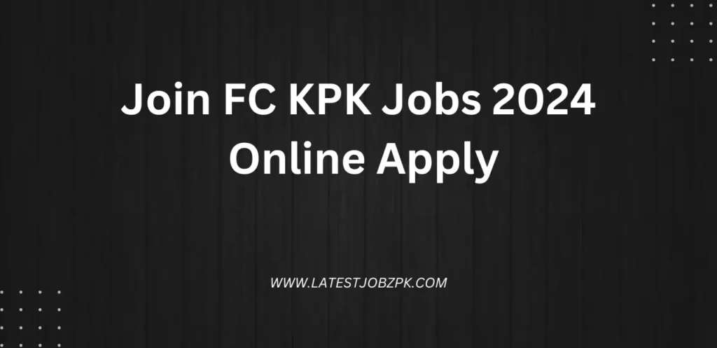 Join FC KPK Jobs 2024 Online Apply