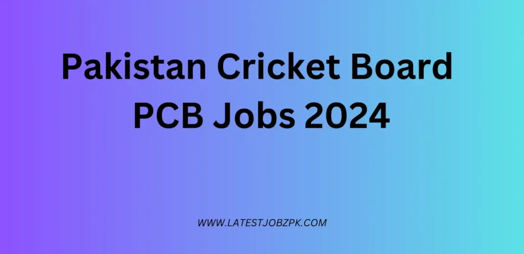 Pakistan Cricket Board PCB Jobs 2024