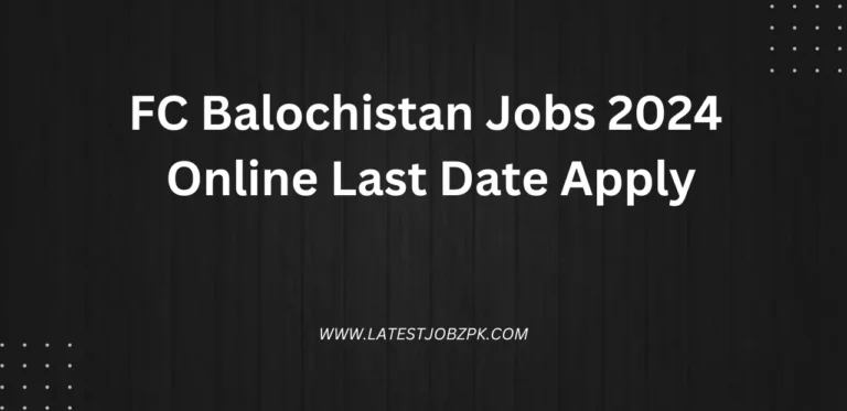 FC Balochistan Jobs 2024 Online Last Date Apply