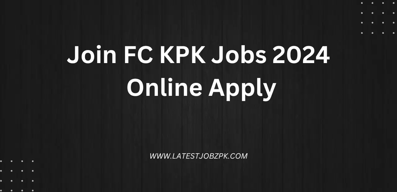 Join FC KPK Jobs 2024 Online Apply