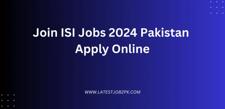 Join ISI Jobs 2024 Pakistan Apply Online