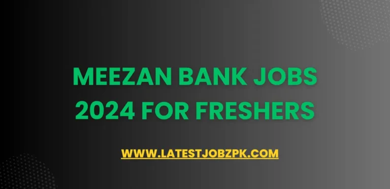 Meezan Bank Jobs 2024 for Freshers