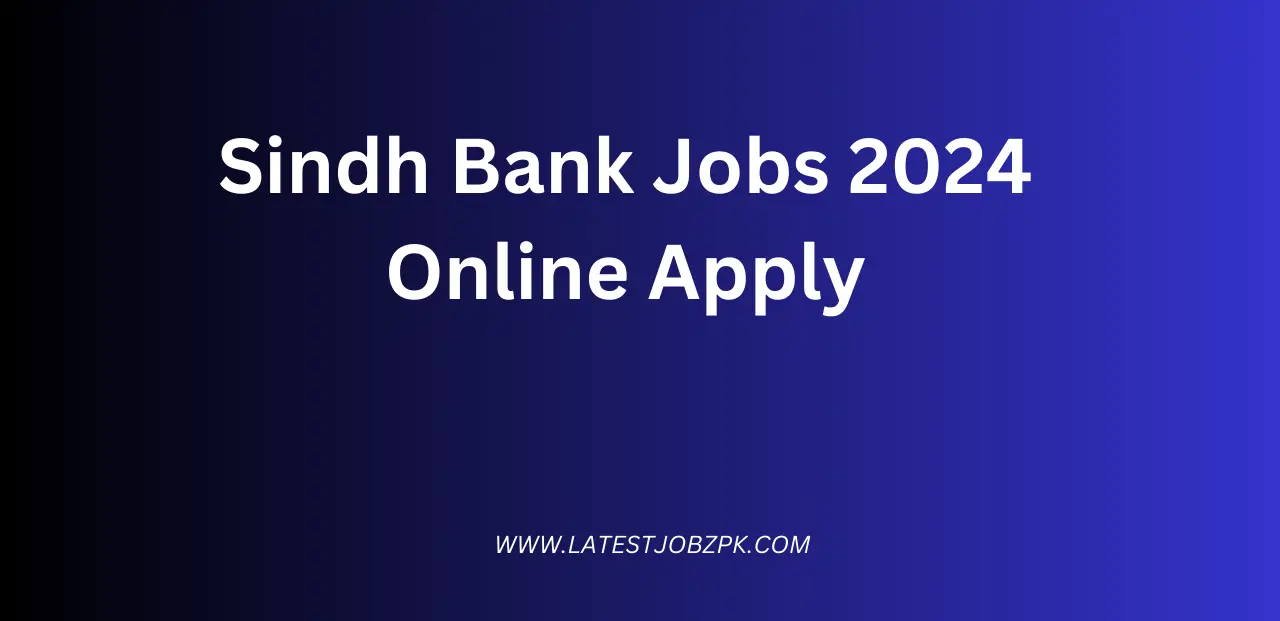 Sindh Bank Jobs 2024 Online Apply