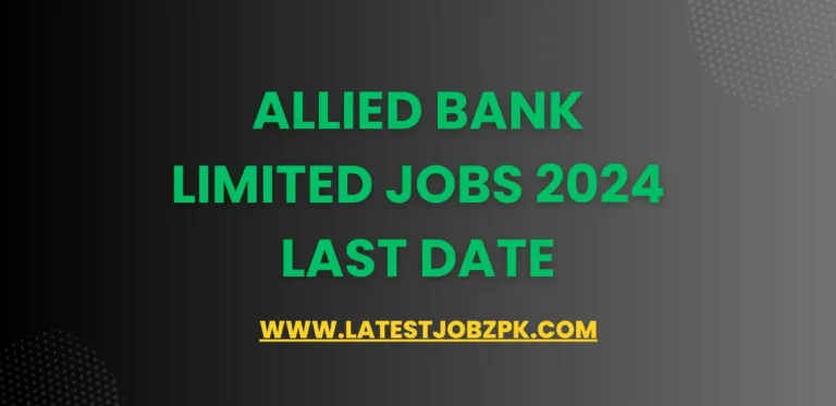 Allied Bank Limited Jobs 2024 Last Date