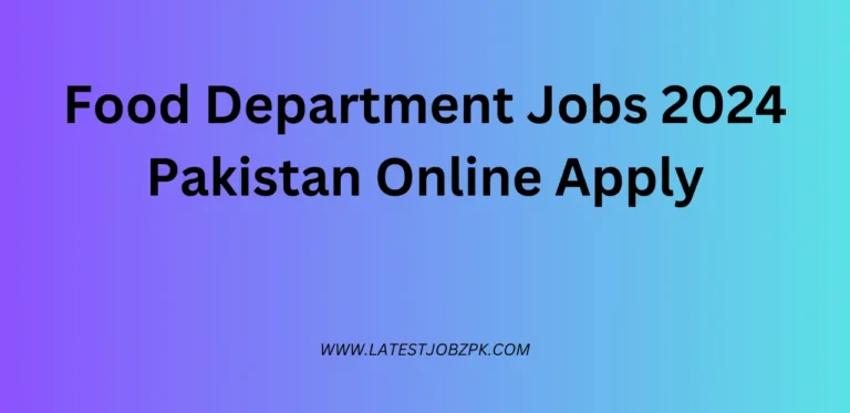 Food Department Jobs 2024 Pakistan Online Apply