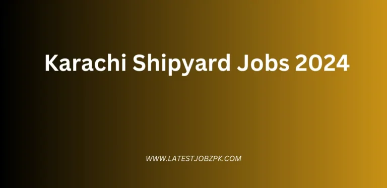 Karachi Shipyard Jobs 2024