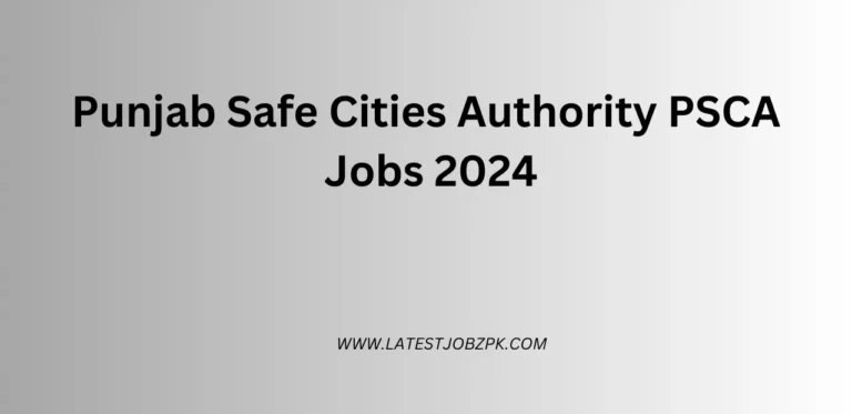 Punjab Safe Cities Authority PSCA Jobs 2024