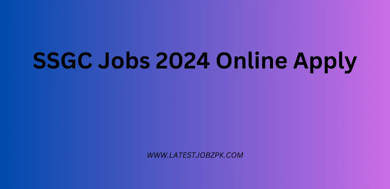 SSGC Jobs 2024 Online Apply