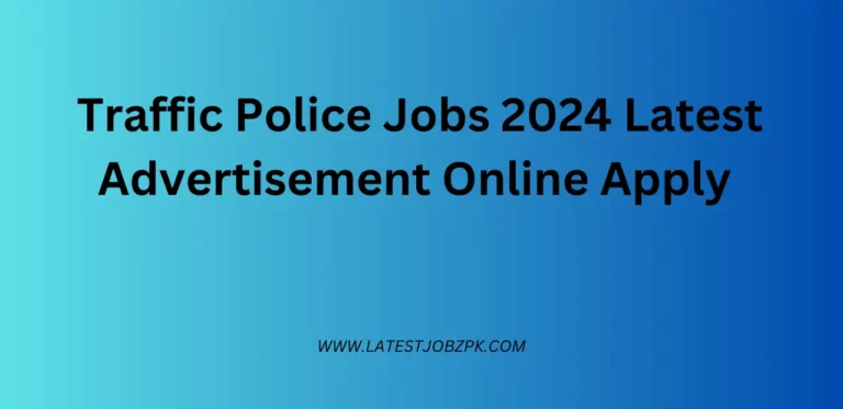 Traffic Police Jobs 2024 Latest Advertisement Online Apply