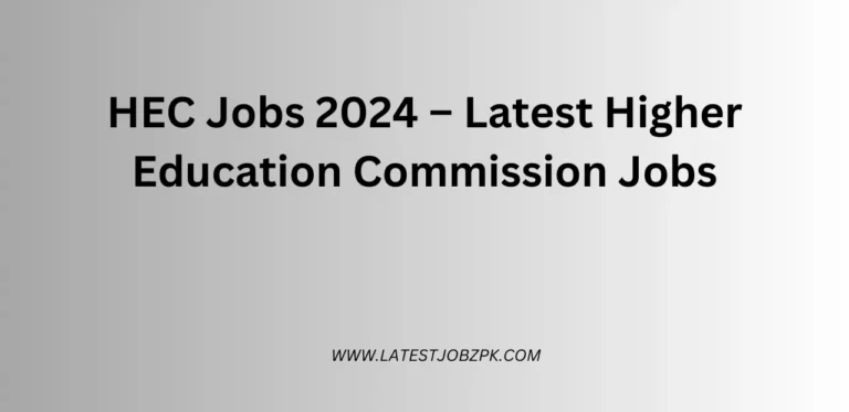 HEC Jobs 2024 – Latest Higher Education Commission Jobs